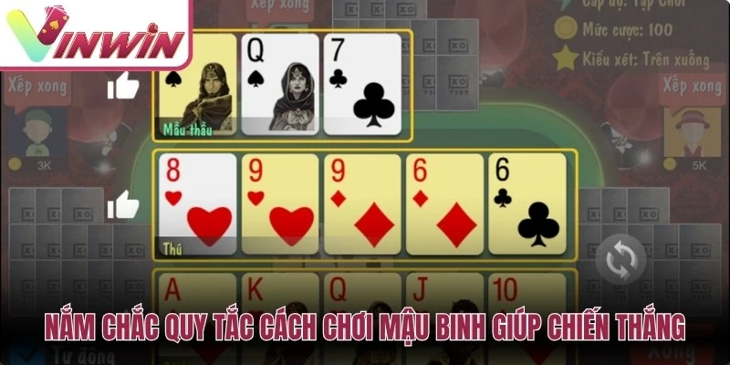 Luật xếp 3 chi Mậu Binh Vinwin cần tránh binh lủng và so bài đúng thứ tự
