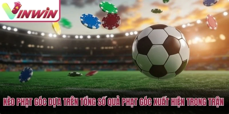 Kèo phạt góc bóng đá dựa trên tổng số quả phạt góc và lối chơi tấn công biên