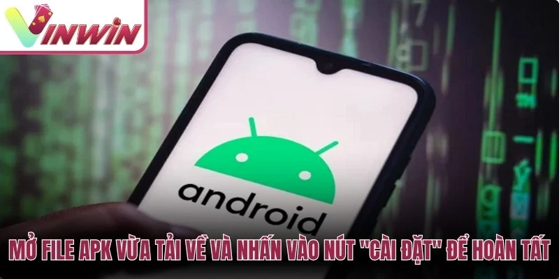 Tải Vinwin APK cần kiểm tra nguồn file cảnh báo Android và quyền ứng dụng